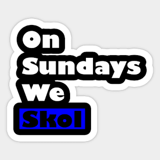 On Sundays We Skol Sticker